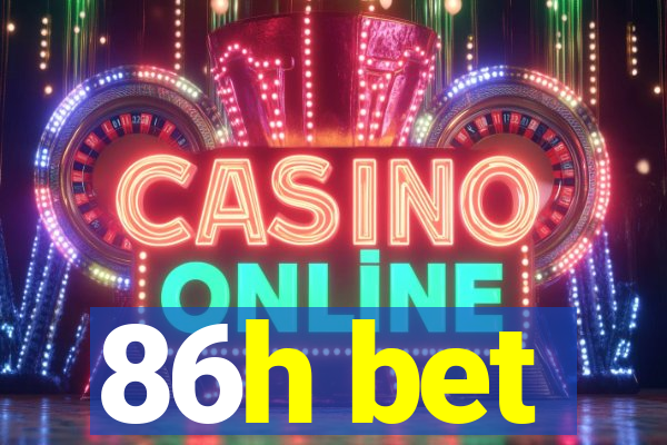 86h bet